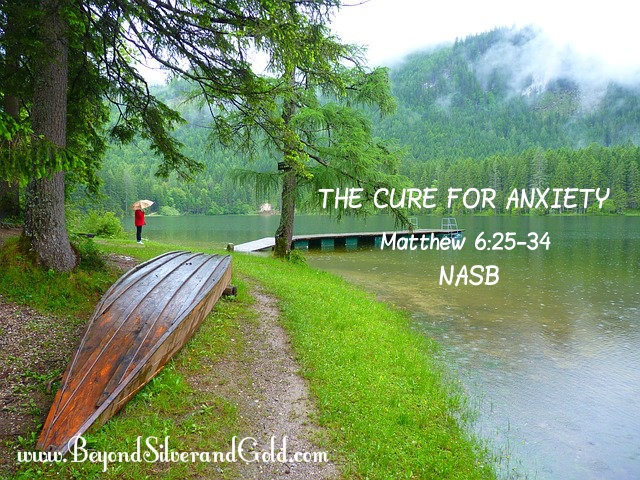 The Cure for Anxiety Matthew 6:25-34